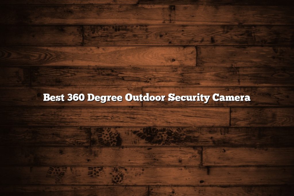 Best Degree Outdoor Security Camera November