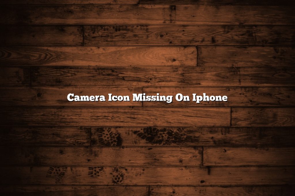 Camera Icon Missing On Iphone November 2022