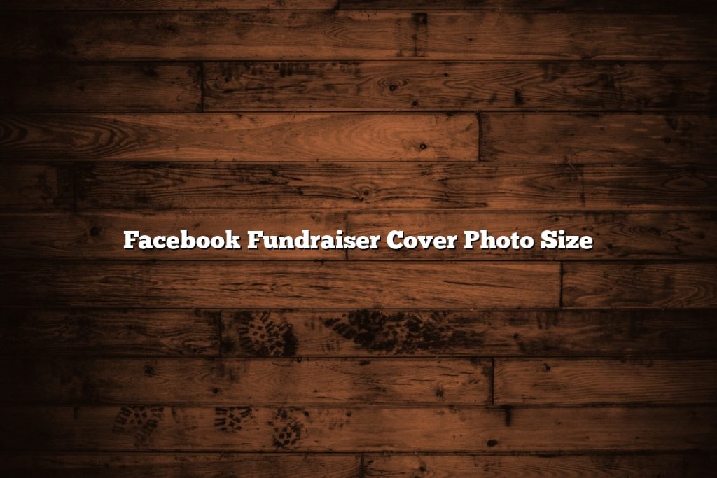 facebook fundraiser cover photo size        
        <figure class=