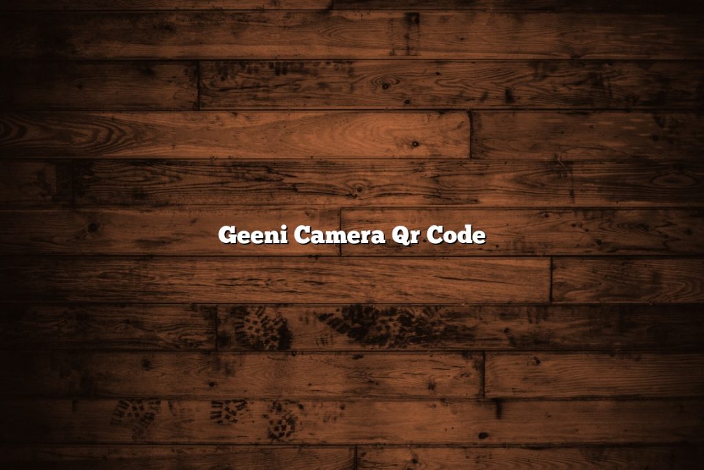 geeni-camera-qr-code-november-2022-tomaswhitehouse