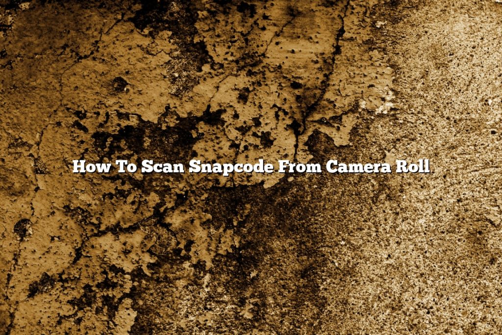 How To Scan Snapcode From Camera Roll November 2022