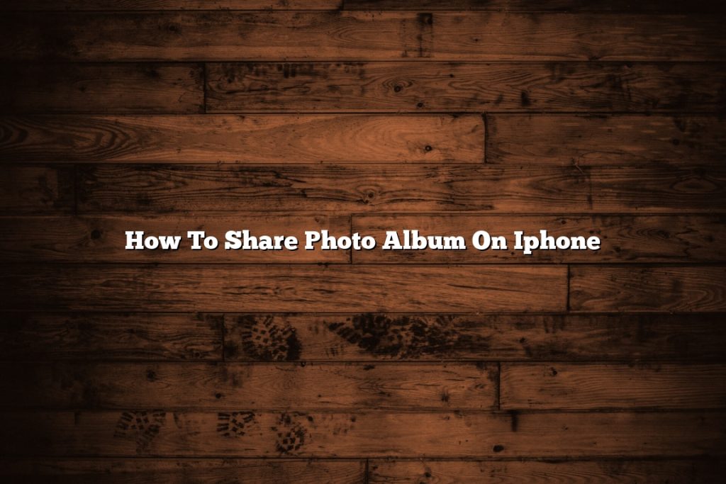 how-to-share-photo-album-on-iphone-november-2022-tomaswhitehouse