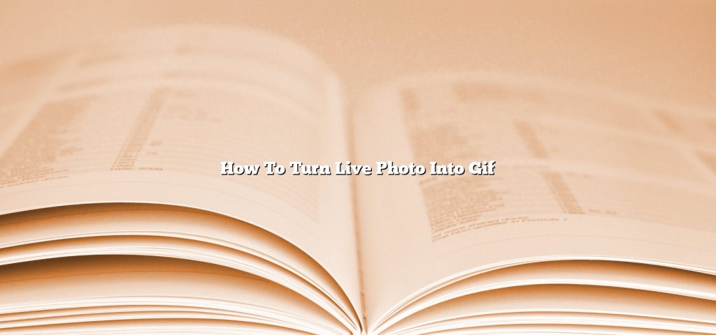 How To Turn Live Photo Into Gif Iphone