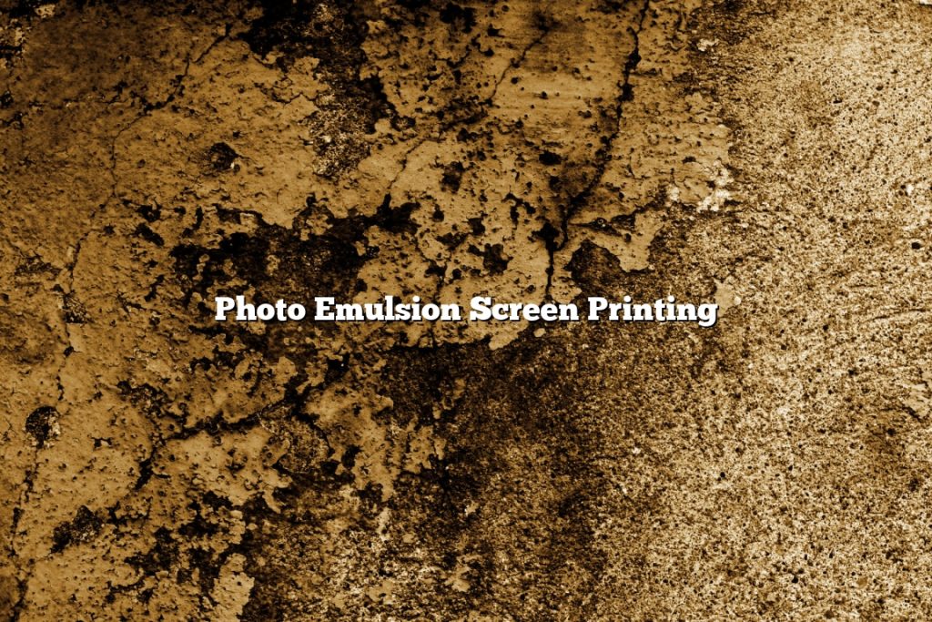 photosensitive emulsion screen printing