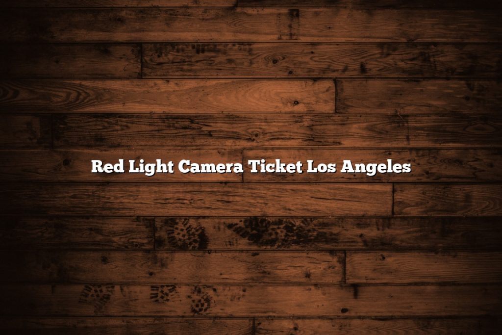 Red Light Camera Ticket Los Angeles November 2022