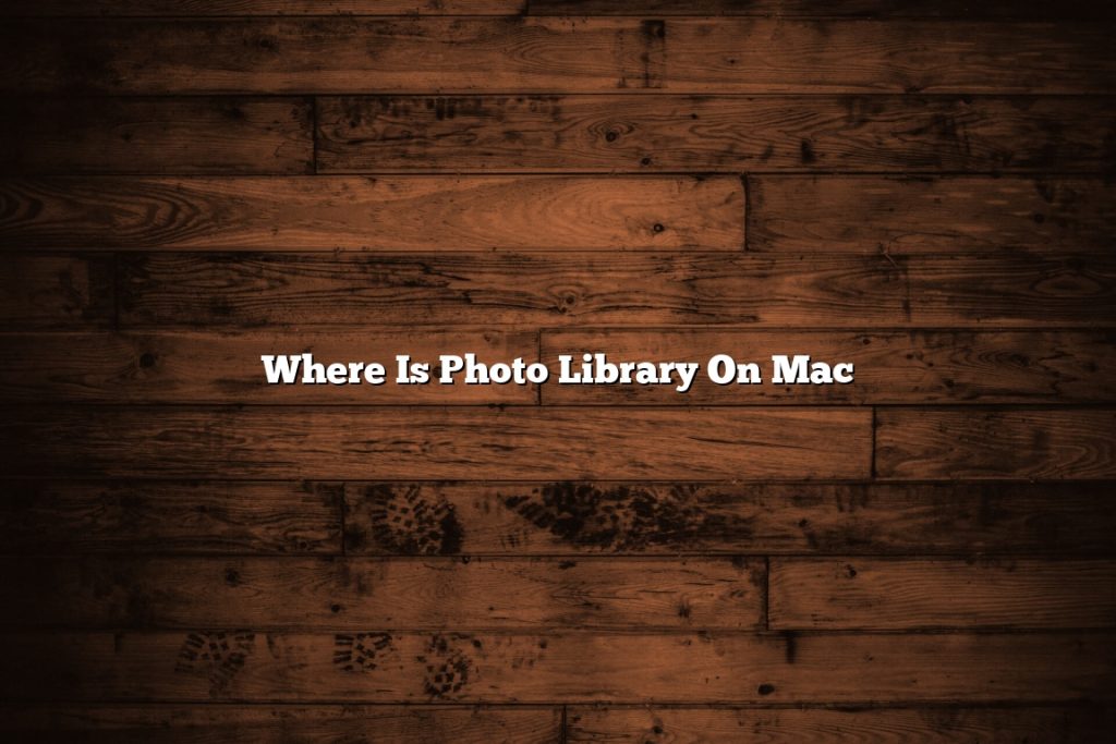 where-is-photo-library-on-mac-november-2022-tomaswhitehouse